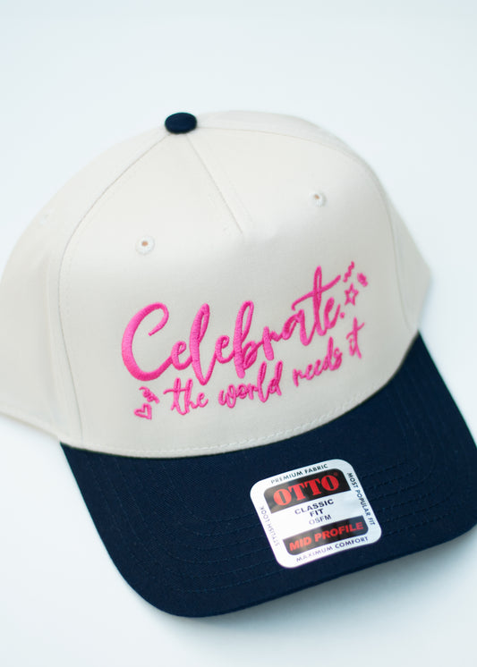 **RESTOCKED** "Celebrate. The World Needs It." Hat