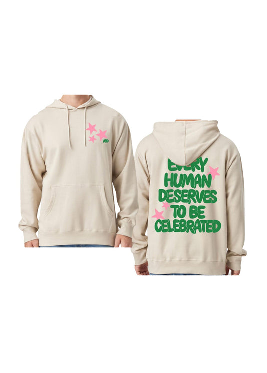 "Every Human Deserves To Be Celebrated" Hoodie