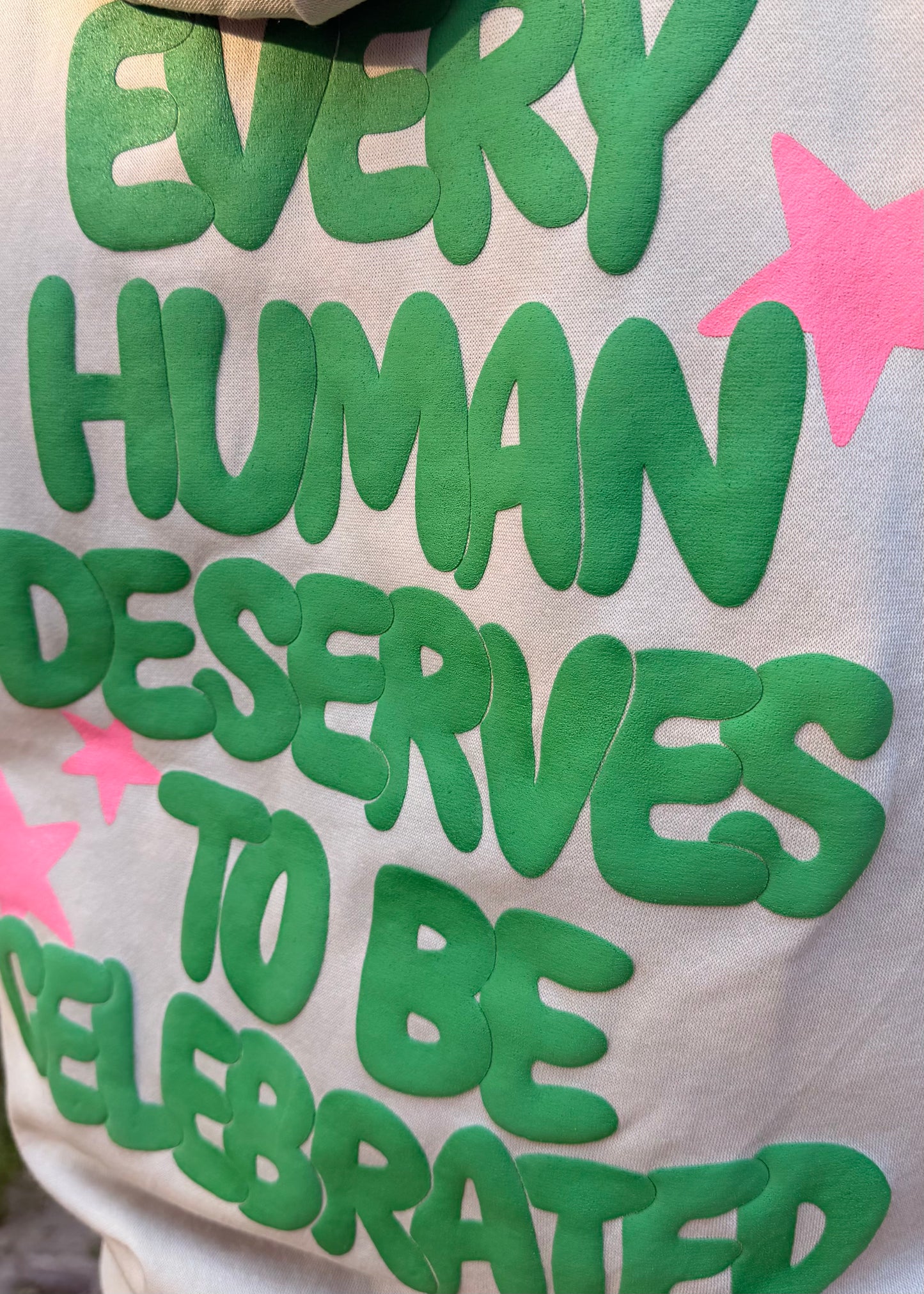 "Every Human Deserves To Be Celebrated" Hoodie