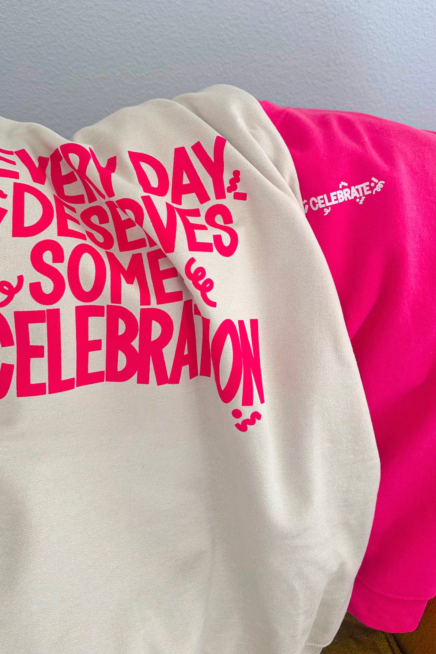 Everyday Deserves Some Celebration Hoodie